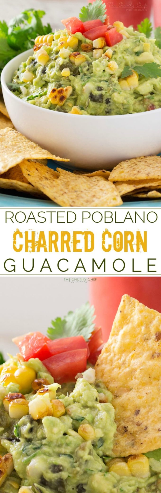 Roasted Poblano and Charred Corn Guacamole - The Chunky Chef