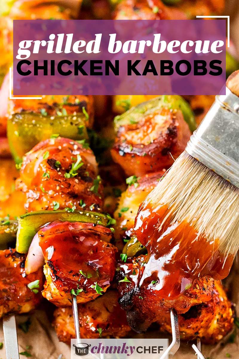 Grilled BBQ Chicken Kabobs (perfect for summer!) The Chunky Chef