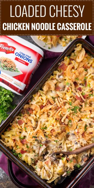 Loaded Cheesy Chicken Noodle Casserole - The Chunky Chef