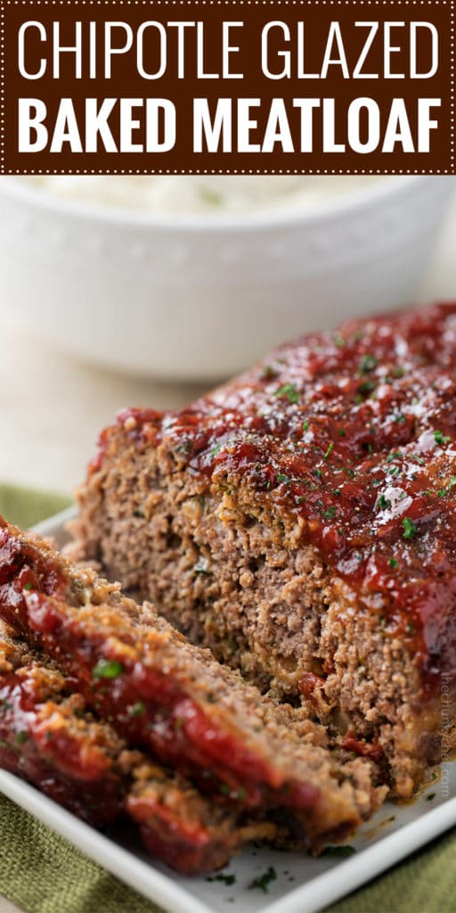 Glazed Chipotle Meatloaf Recipe - The Chunky Chef