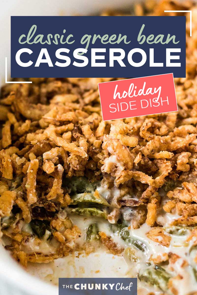 Classic Green Bean Casserole (holiday side dish!) - The Chunky Chef