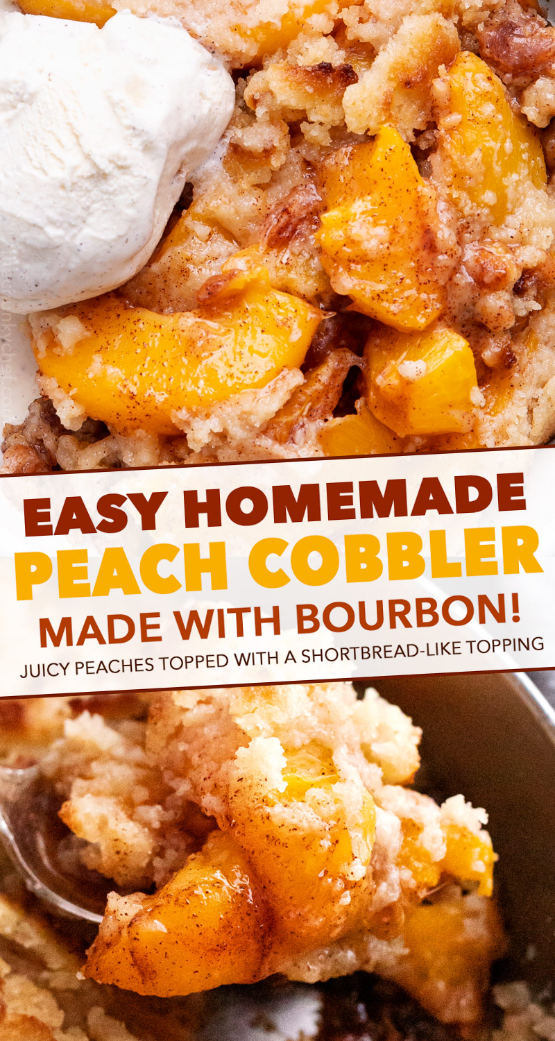 Homemade Peach Cobbler (Bourbon Spiked) (with Bourbon!) - The Chunky Chef