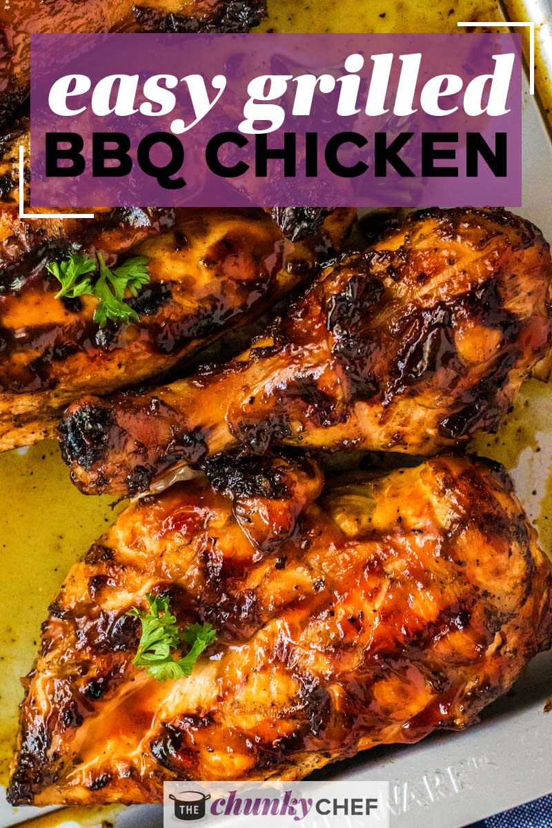 Grilled BBQ Chicken (family favorite!) - The Chunky Chef