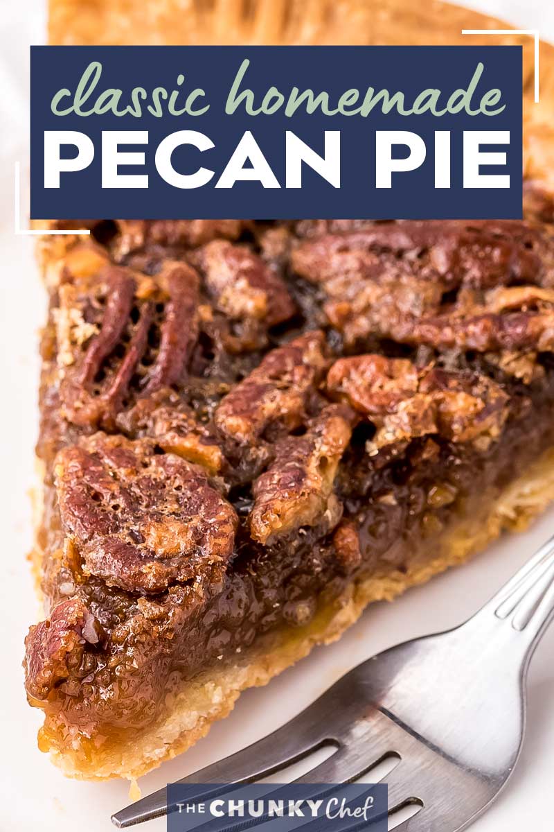 Classic Pecan Pie Recipe (holiday recipe) - The Chunky Chef