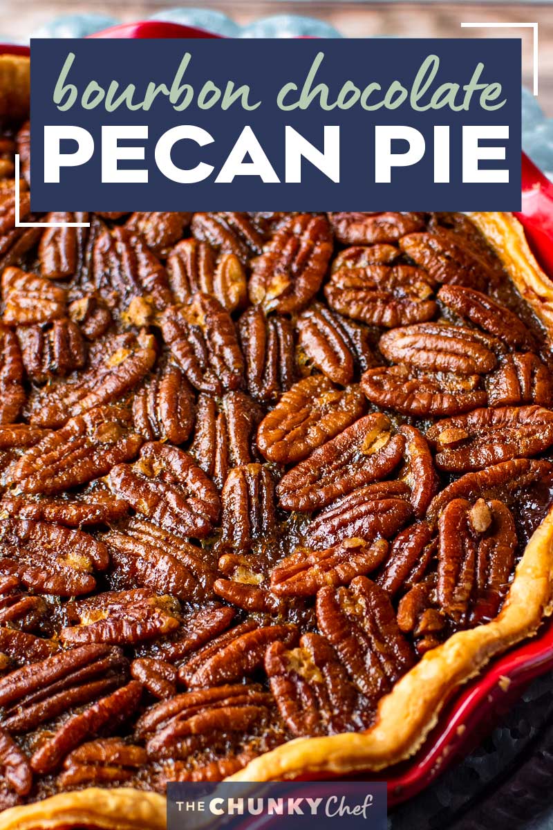 Bourbon Chocolate Pecan Pie - The Chunky Chef