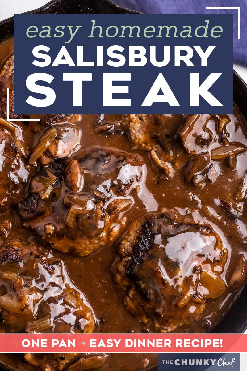 Salisbury Steak (one pan recipe) - The Chunky Chef