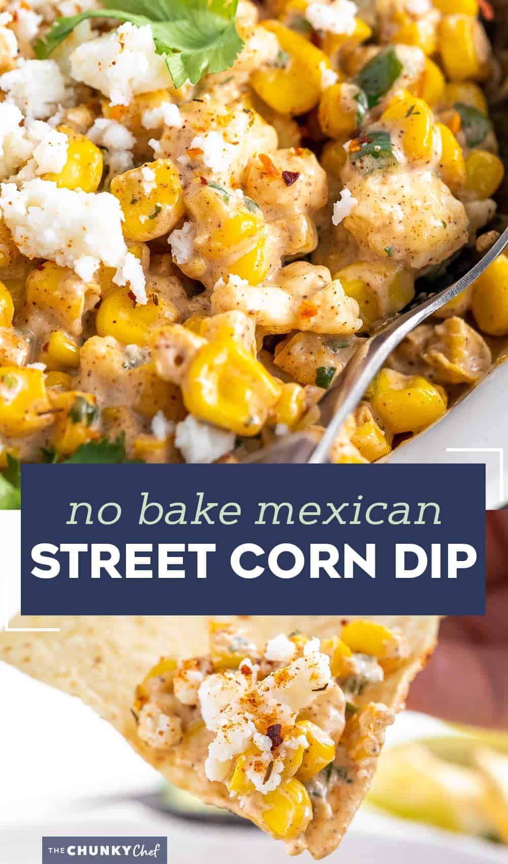 Mexican Street Corn Dip (2 ways!) - The Chunky Chef