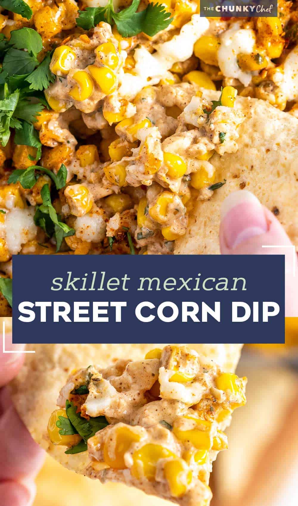 Mexican Street Corn Dip (2 ways!) - The Chunky Chef