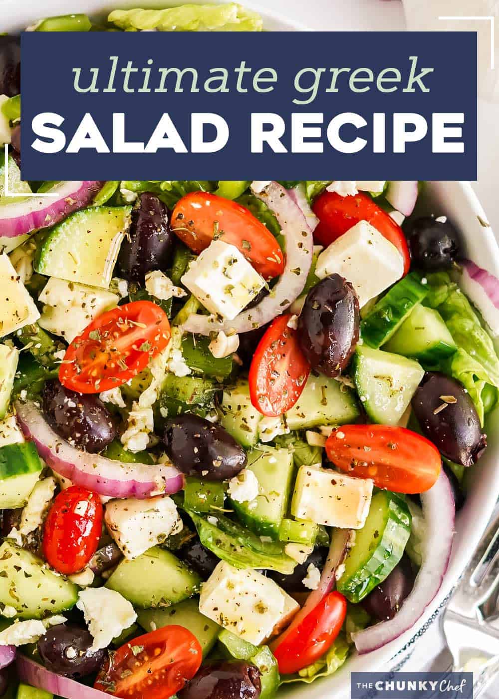 Greek Salad Recipe - The Chunky Chef