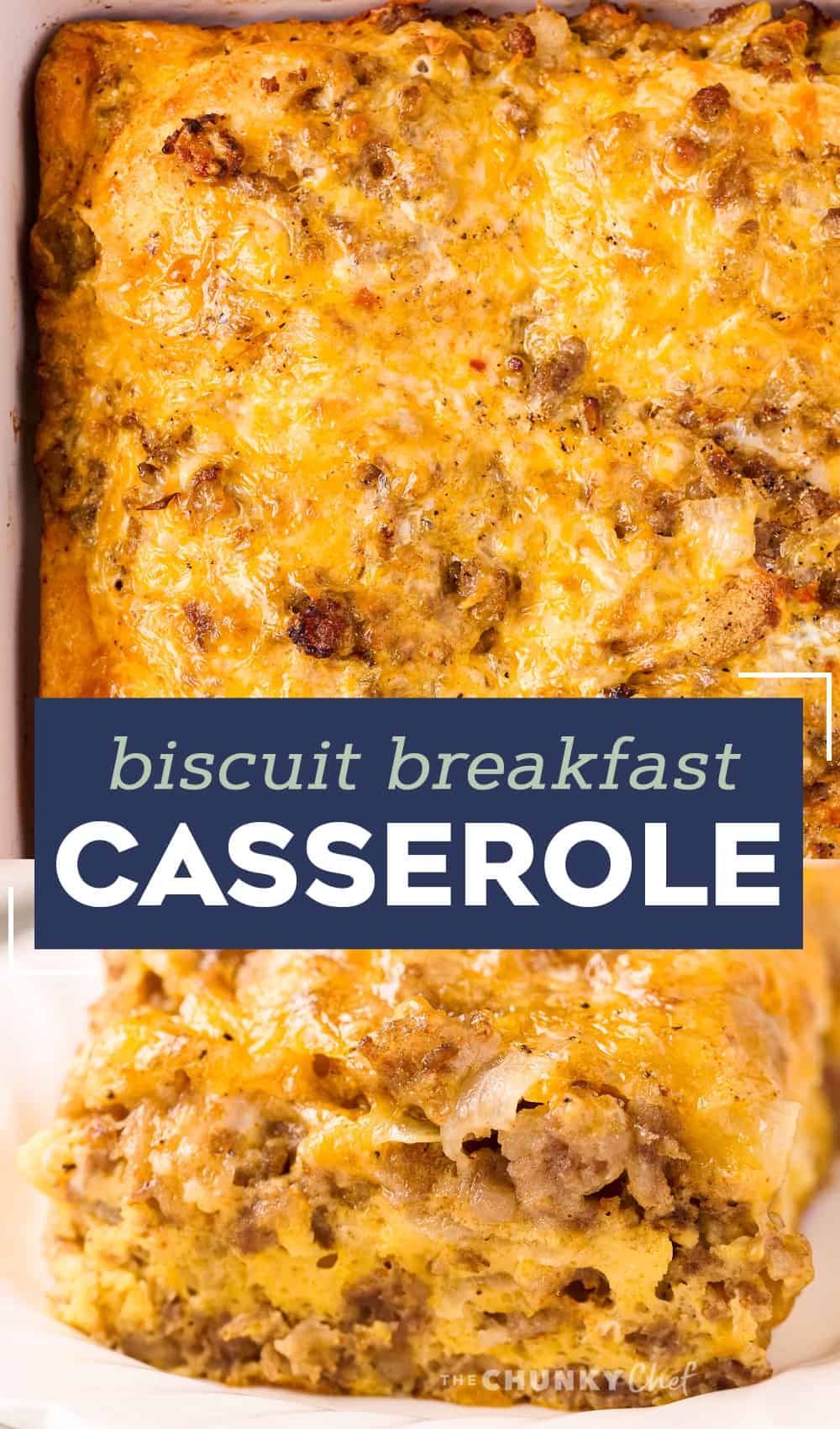 Cheesy Biscuit Breakfast Casserole - The Chunky Chef