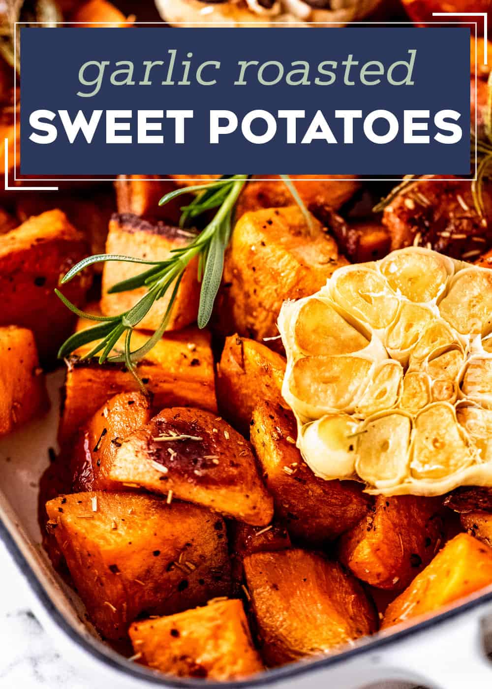 Garlic Roasted Sweet Potatoes The Chunky Chef 