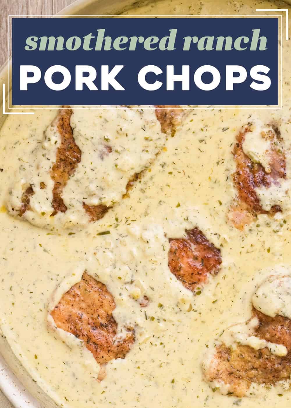 Creamy Ranch Smothered Pork Chops - The Chunky Chef