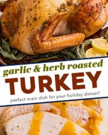 Turkey is slathered in a savory garlic and herb butter, stuffed with aromatics like onion, lemon, and herbs, then roasted until crispy on the outside and moist and tender inside. It’s perfect for your Thanksgiving or other holiday dinners!