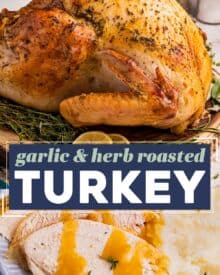 Turkey is slathered in a savory garlic and herb butter, stuffed with aromatics like onion, lemon, and herbs, then roasted until crispy on the outside and moist and tender inside. It’s perfect for your Thanksgiving or other holiday dinners!