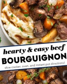 This rich and hearty beef bourguignon is made easily in the slow cooker. Come home after a long day of work to a deliciously savory dinner that's already done! Oven, stovetop, and Instant Pot directions are included as well.